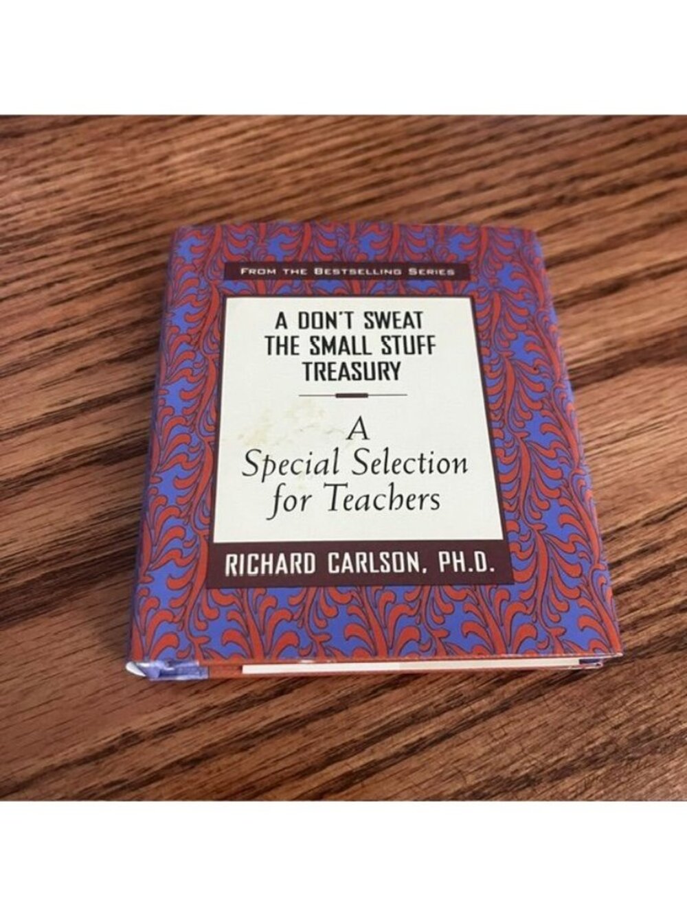 A Don't Sweat the Small Stuff Treasury: A Special Selection for Teachers Mini Bo